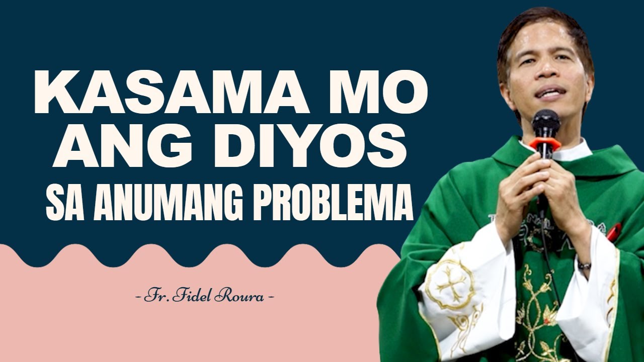 KASAMA MO ANG DIYOS SA ANUMANG PROBLEMA KAYA MAGTIWALA KA SA KAPANGYARIHAN NIYA | HOMILY | FR ROURA cover art