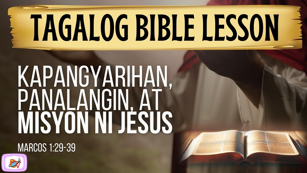 KAPANGYARIHAN PANALANGIN AT MISYON NI HESUS (MARCOS 1:29-39) | Tagalog Bible Lesson cover art