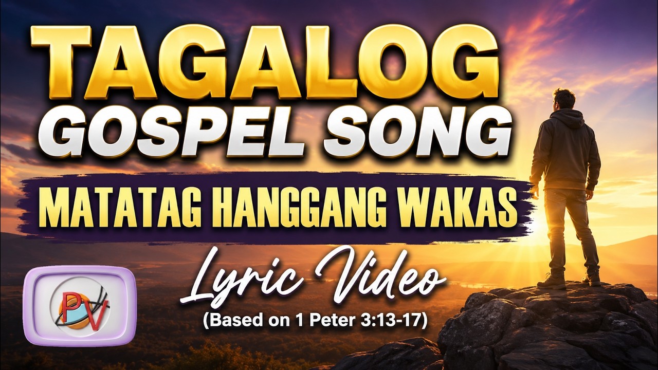 Matatag Hangang Wakas | Tagalog Gospel/Christian song | Based on 1 Peter 3:13-17 cover art