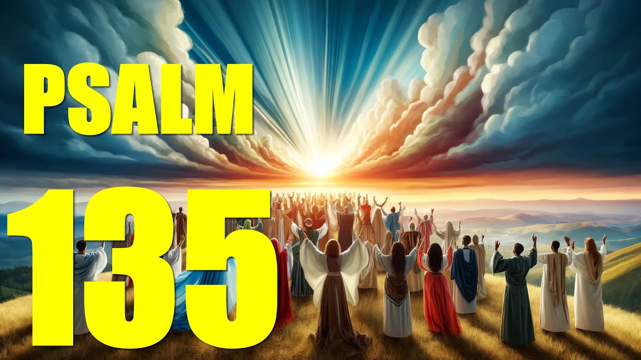 Psalm 135 Reading:  Praise to God in Creation and Redemption (With words - KJV) cover art