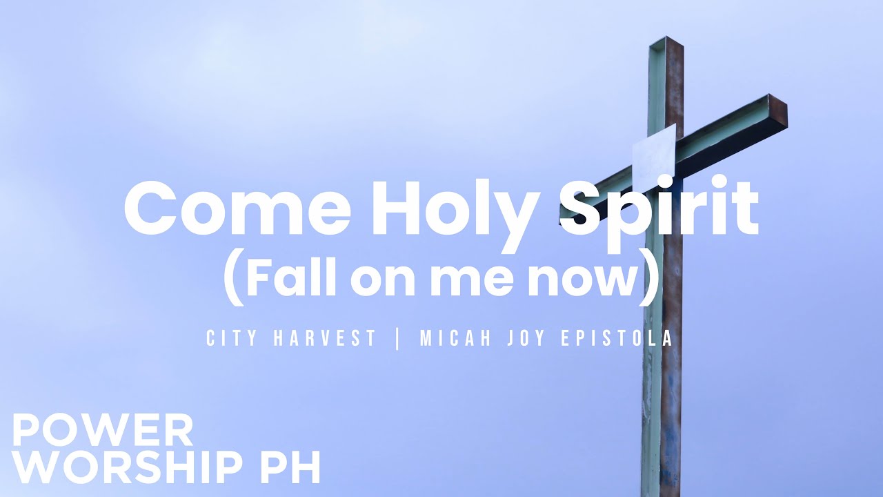 Come Holy Spirit (Fall on me now) | Female Version | Power Worship Ph cover art
