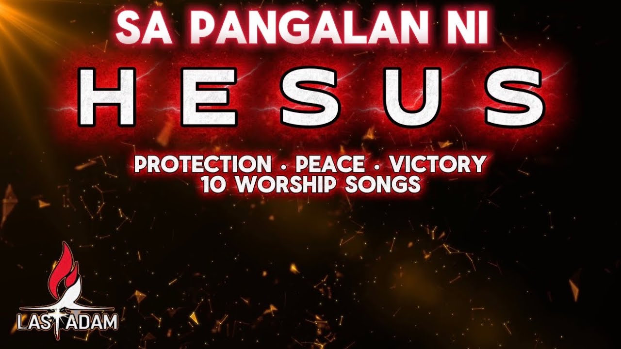 SA PANGALAN NI HESUS| PROTECTION • PEACE •Victory 10 Worship Songs cover art
