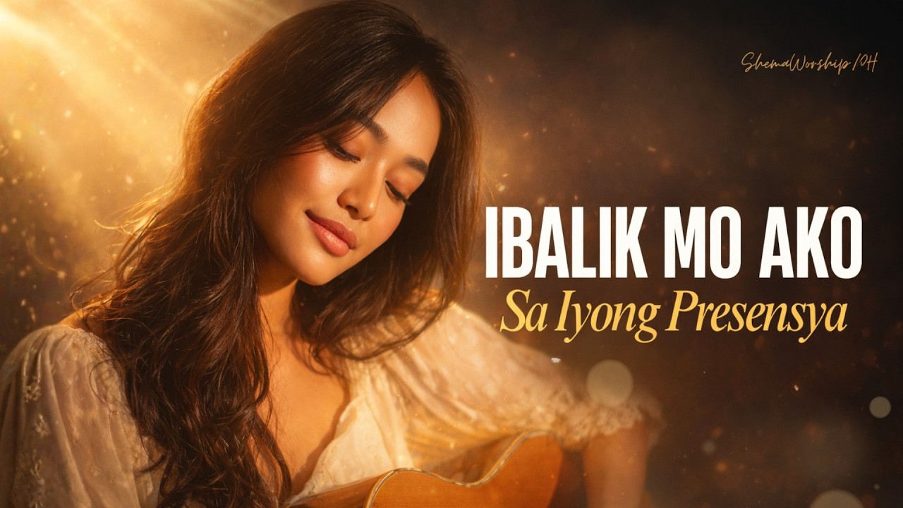 IBALIK MO AKO| Tagalog Worship Song (Official Lyric Video) cover art