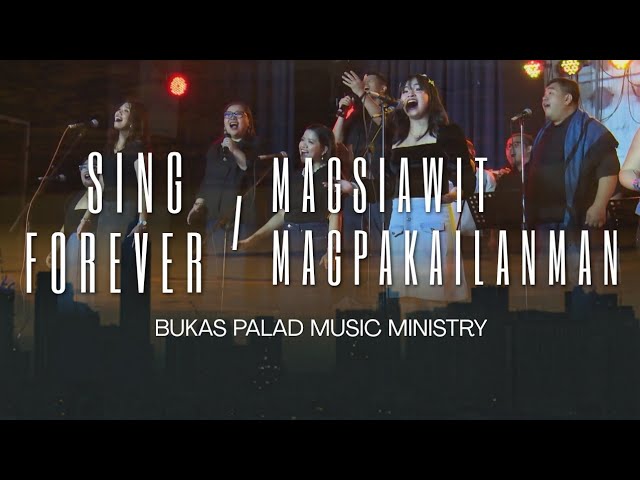 SING FOREVER/MAGSIAWIT MAGPAKAILANMAN I Bukas Palad Music Ministry cover art