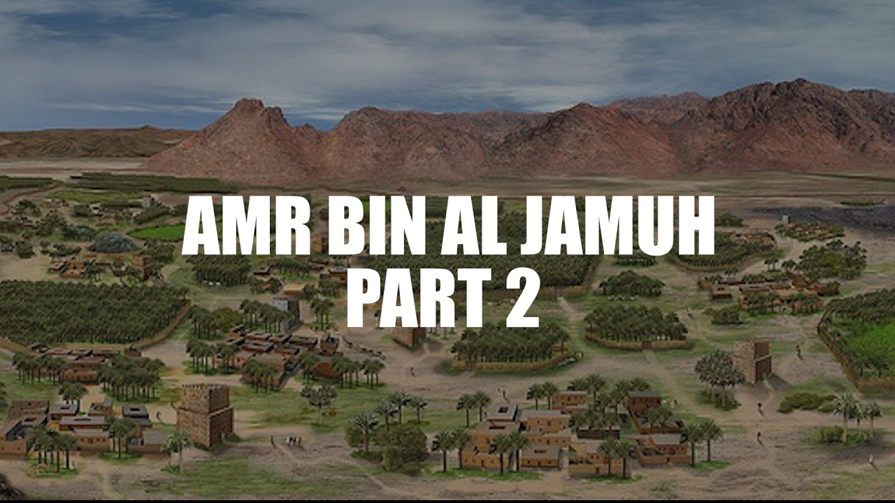 Amr bin Al Jamuh Part 2