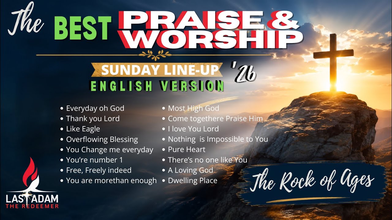 THE BEST PRAISE & WORSHIP 2026Sunday Line-up& | ENGLISH VERSIONThe Rock of Ages cover art
