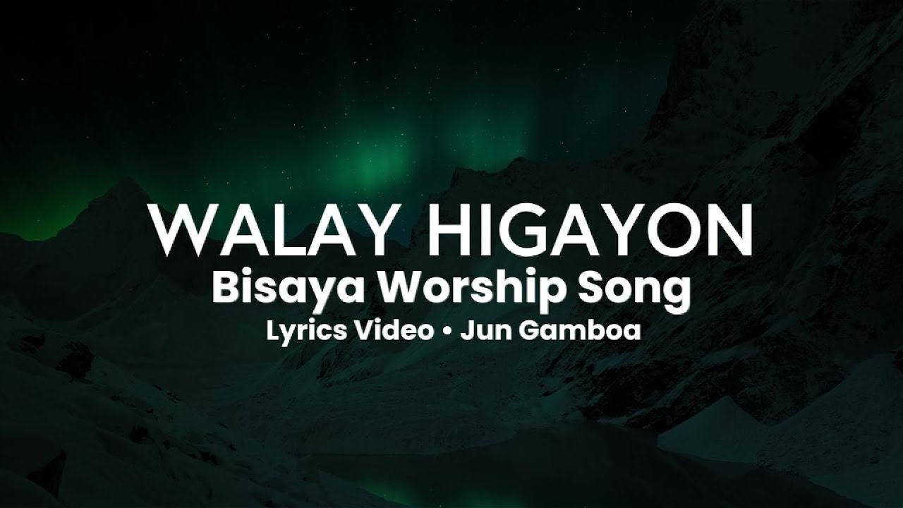 Walay Higayon – Worship Song (Bisaya) cover art
