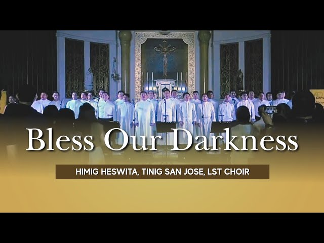 BLESS OUR DARKNESS | Himig Heswita, Tinig San Jose, LST Choir cover art