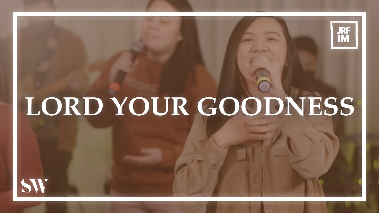 Lord Your Goodness | Spring Worship cover art