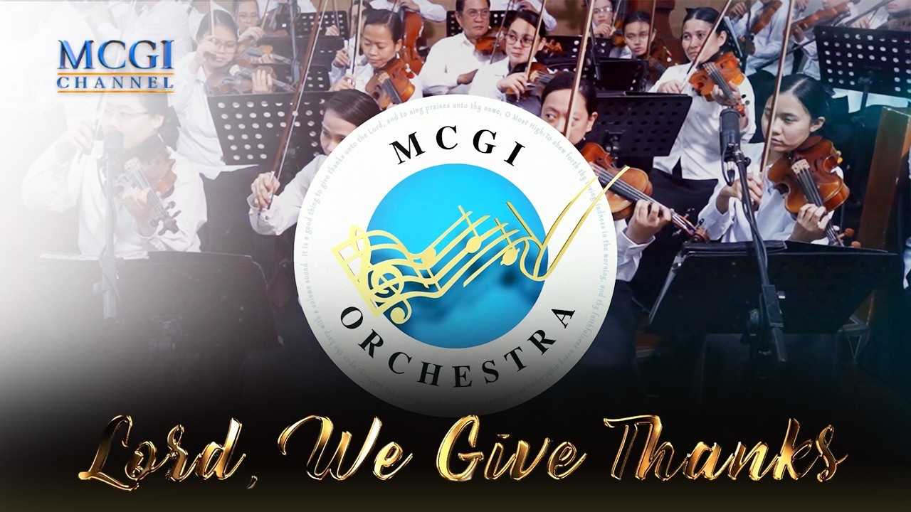 Lord We Give Thanks | MCGI Symphony Orchestra cover art