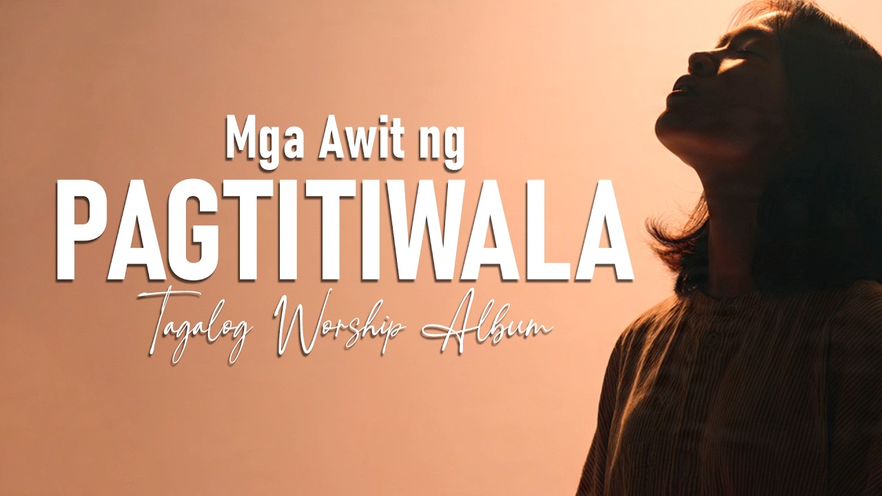 Mga Awit ng Pagtitiwala | Tagalog Worship Album (Kawikaan 3:5) cover art