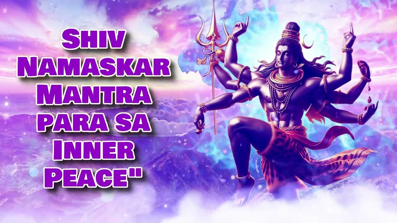 Shiv Namaskar Mantra para sa Inner Peace"