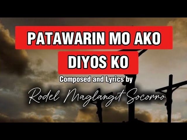 PATAWARIN MO AKO DIYOS KO composed and music by: RODEL M. SOCORRO cover art