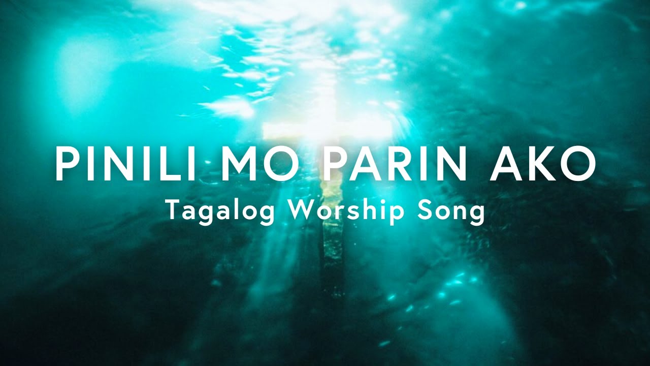 PINILI MO PARIN AKO - Tagalog Worship Song (Lyrics) cover art