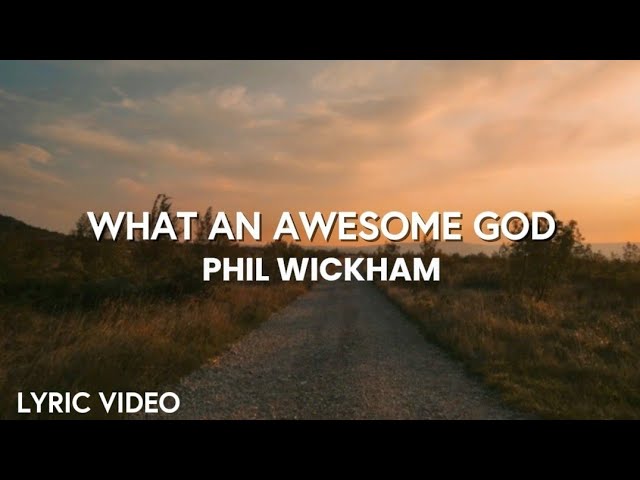 WHAT AN AWESOME GOD - Phil Wickham | Lyrics Video cover art