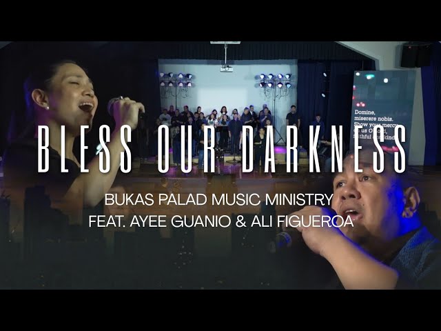 BLESS OUR DARKNESS I BUKAS PALAD MUSIC MINISTRY featuring Ayee Guanio & Ali Figueroa cover art