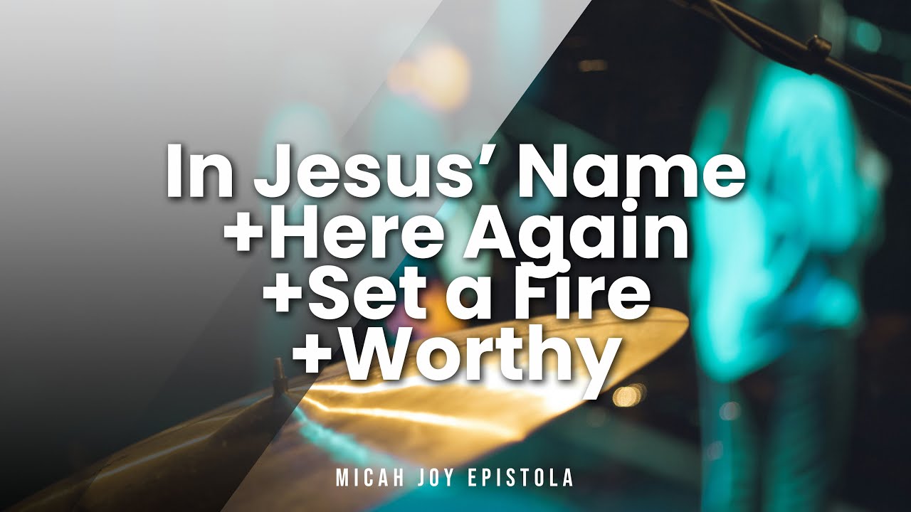 In Jesus' Name + Here Again + Set a Fire + Worthy cover art