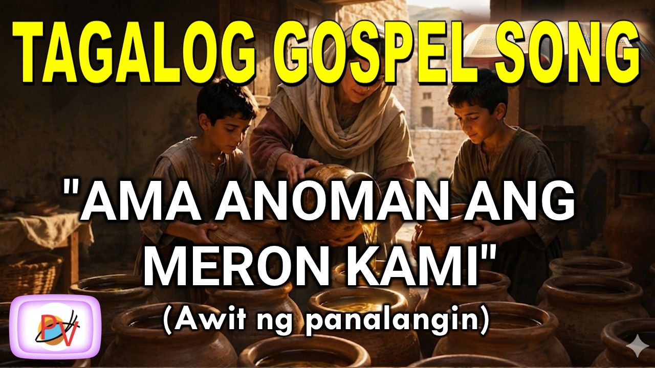 "Ama Anoman Meron Kami" | Isang awit ng Panalangin (2 Hari 4:1–7)  |  Tagalog Gospel Songs cover art