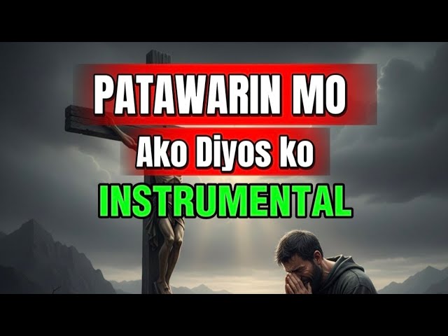 PATAWARIN MO AKO DIYOS KO Instrumental