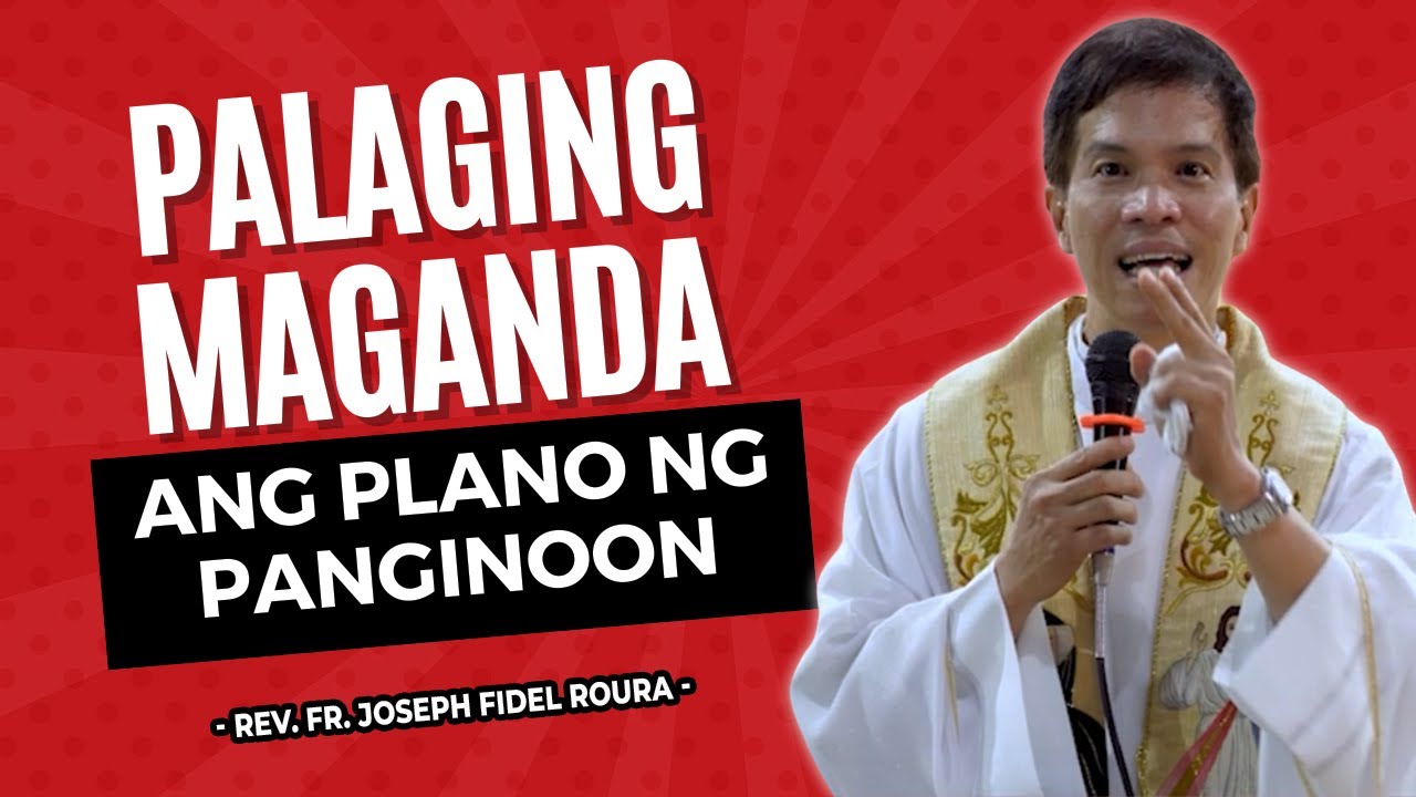 PALAGING MAGANDA ANG PLANO NG PANGINOON SA ATIN || HOMNILY || FATHER FIDEL ROURA cover art