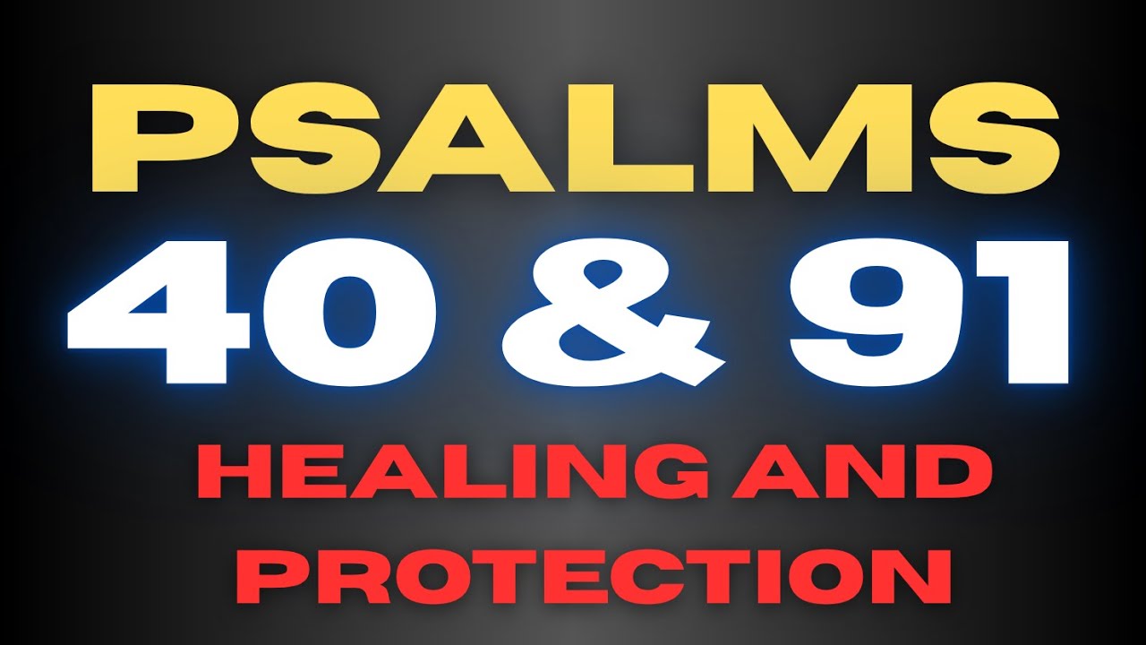 Healing and protection Psalms 40 and 91 cover art