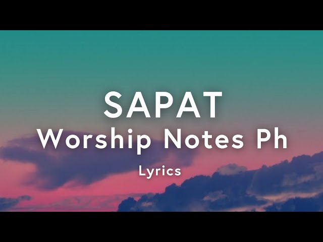 SAPAT - Worship Notes PH | Godly Lyrics (Lyrics Video) cover art