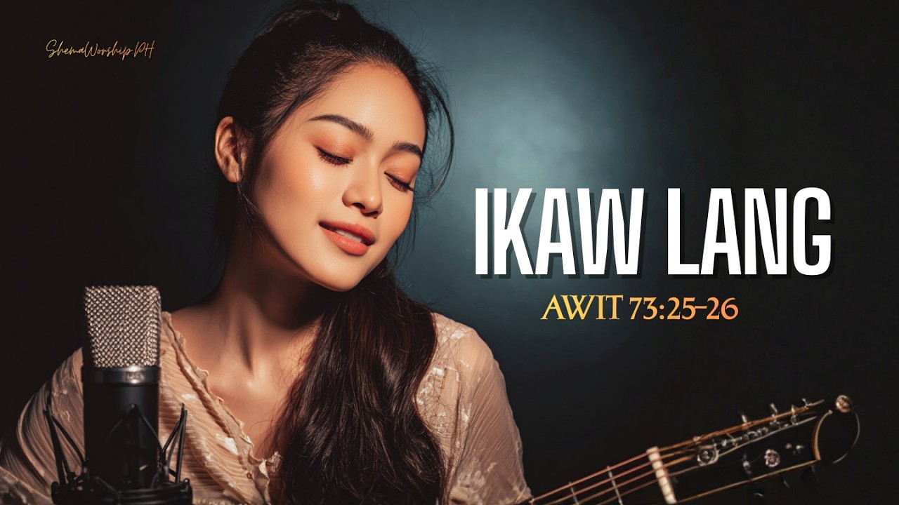 IKAW LANG| Awit 73:25–26 | Tagalog Worship Song (Official Lyric Video) cover art