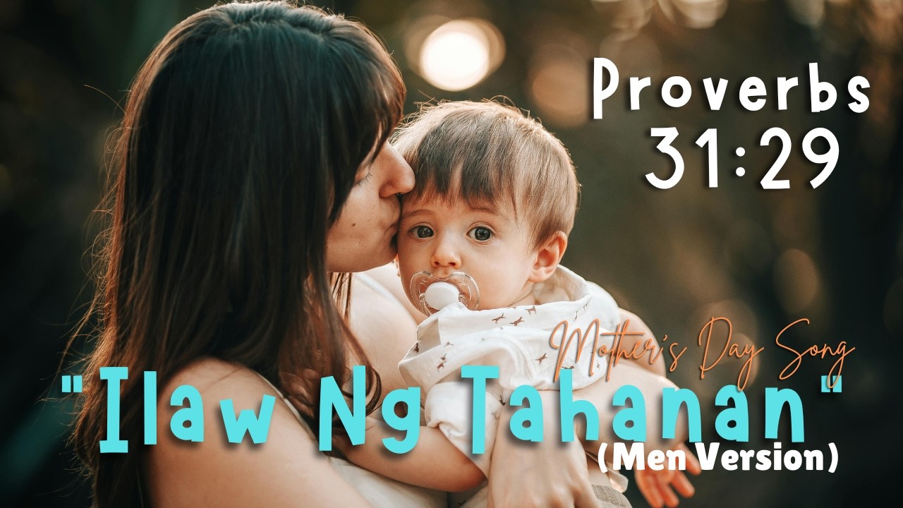 Ilaw Ng Tahanan (Men Version) : Tagalog Mother's Day song. Proverbs 31:29 cover art
