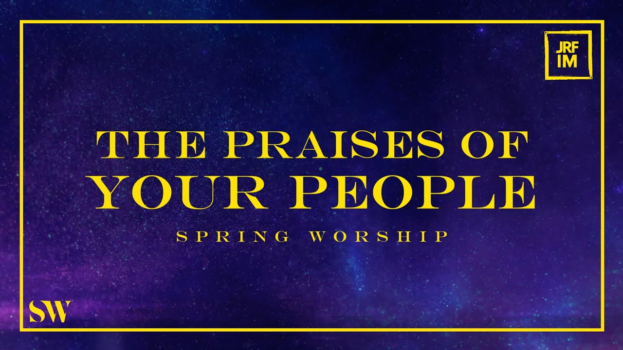 The Praises of Your People | Spring Worship cover art