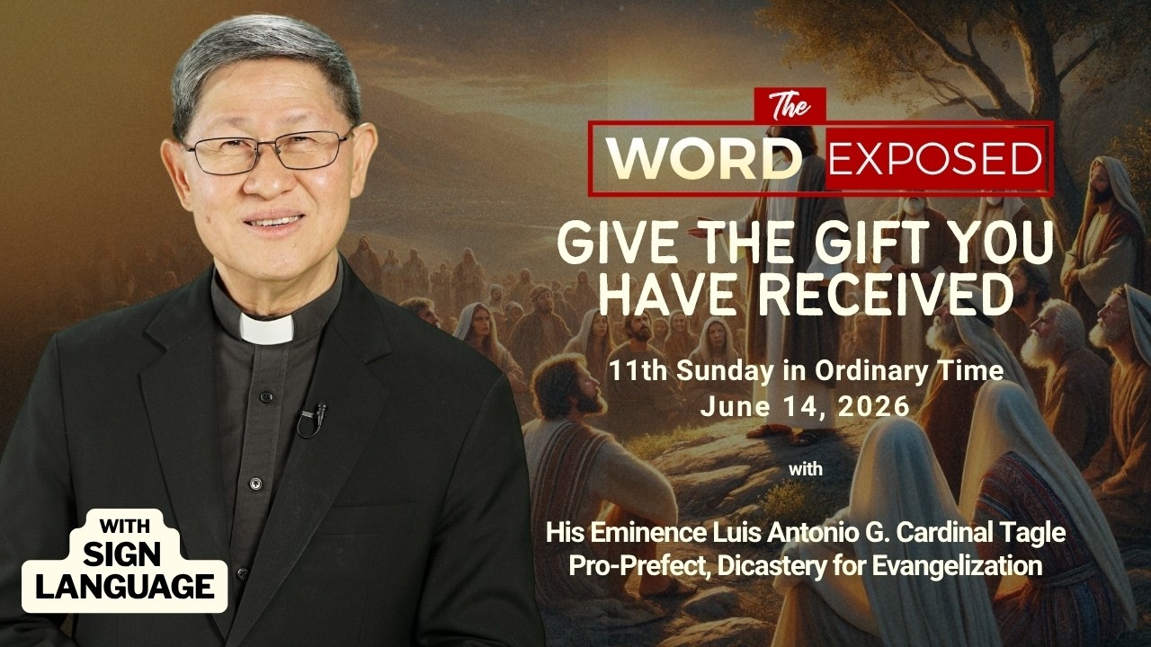GIVE THE GIFT YOU HAVE RECEIVED | The Word Exposed w/ Cardinal Tagle (Jun 14, 2026) w/ Sign Language cover art