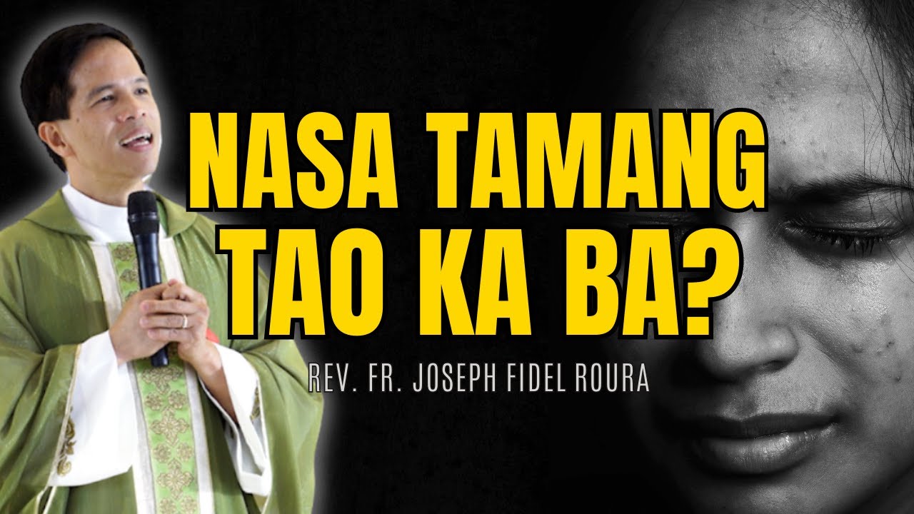 NASA TAMANG TAO KA NA BA? || HOMILY || FATHER FIDEL ROURA cover art