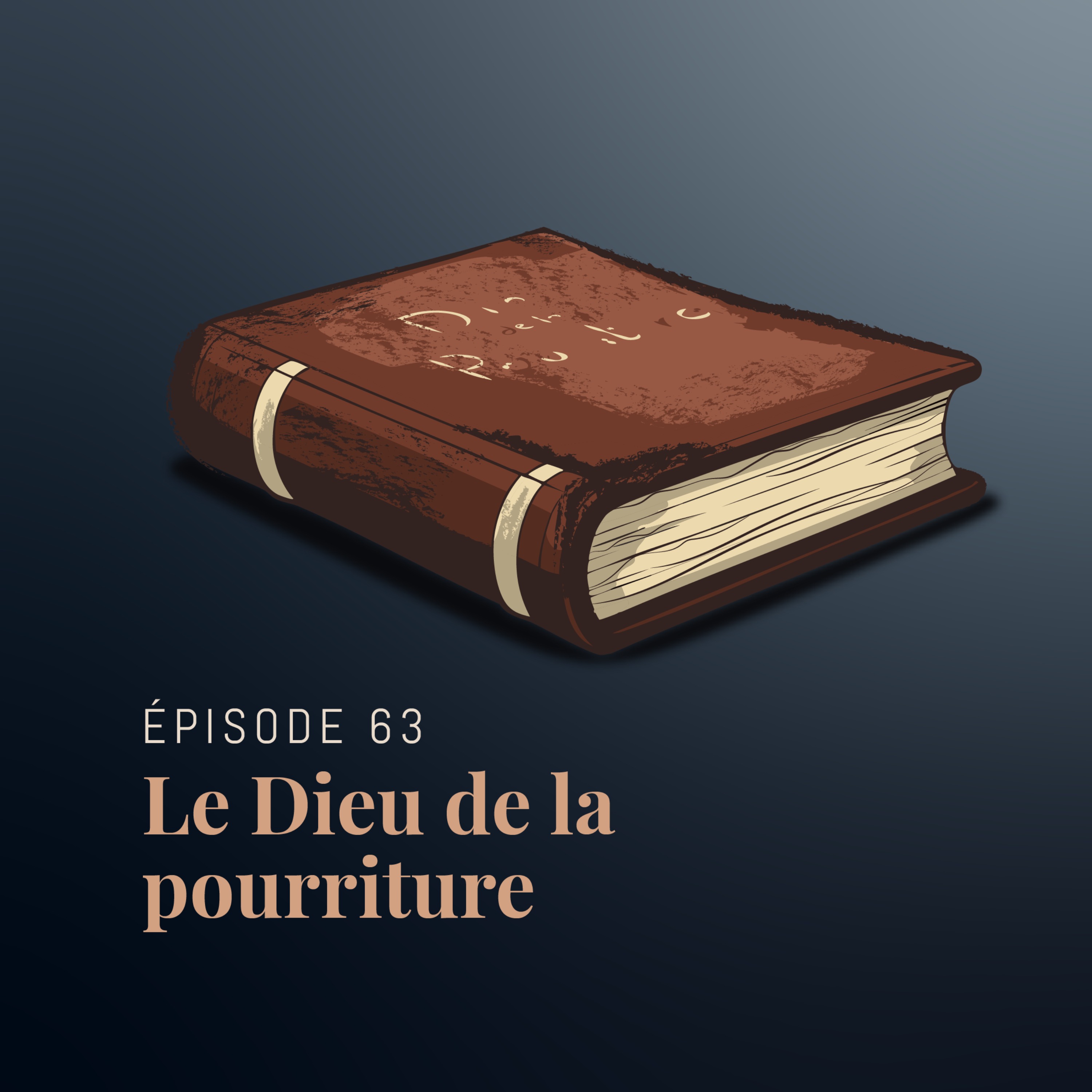Episode 63 : Le Dieu de la pourriture cover art