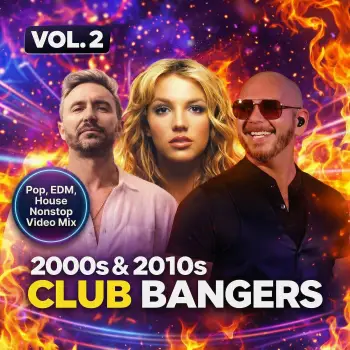 2000s & 2010s Club Bangers Mix VOL 2 🔥 Non Stop Pop & EDM Anthems | Britney, Zedd, Pitbull cover art