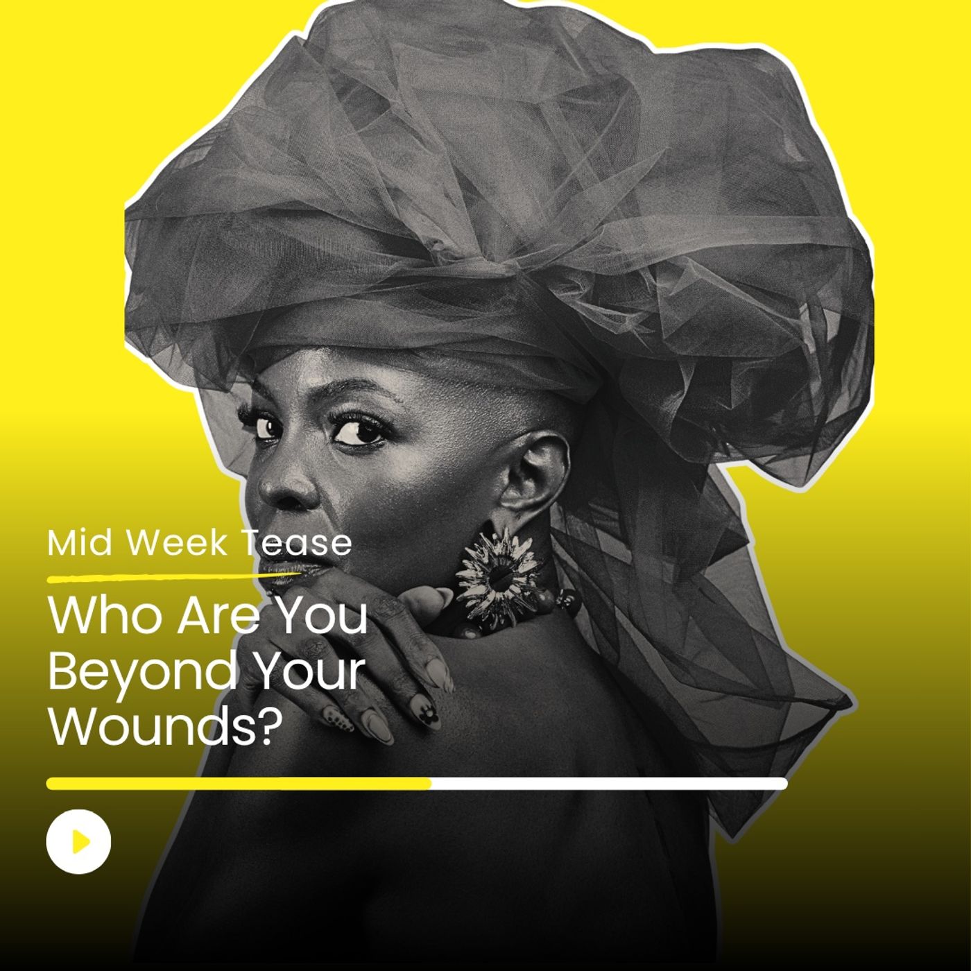 Who Are You Beyond Your Wounds? | Mid Week Tease