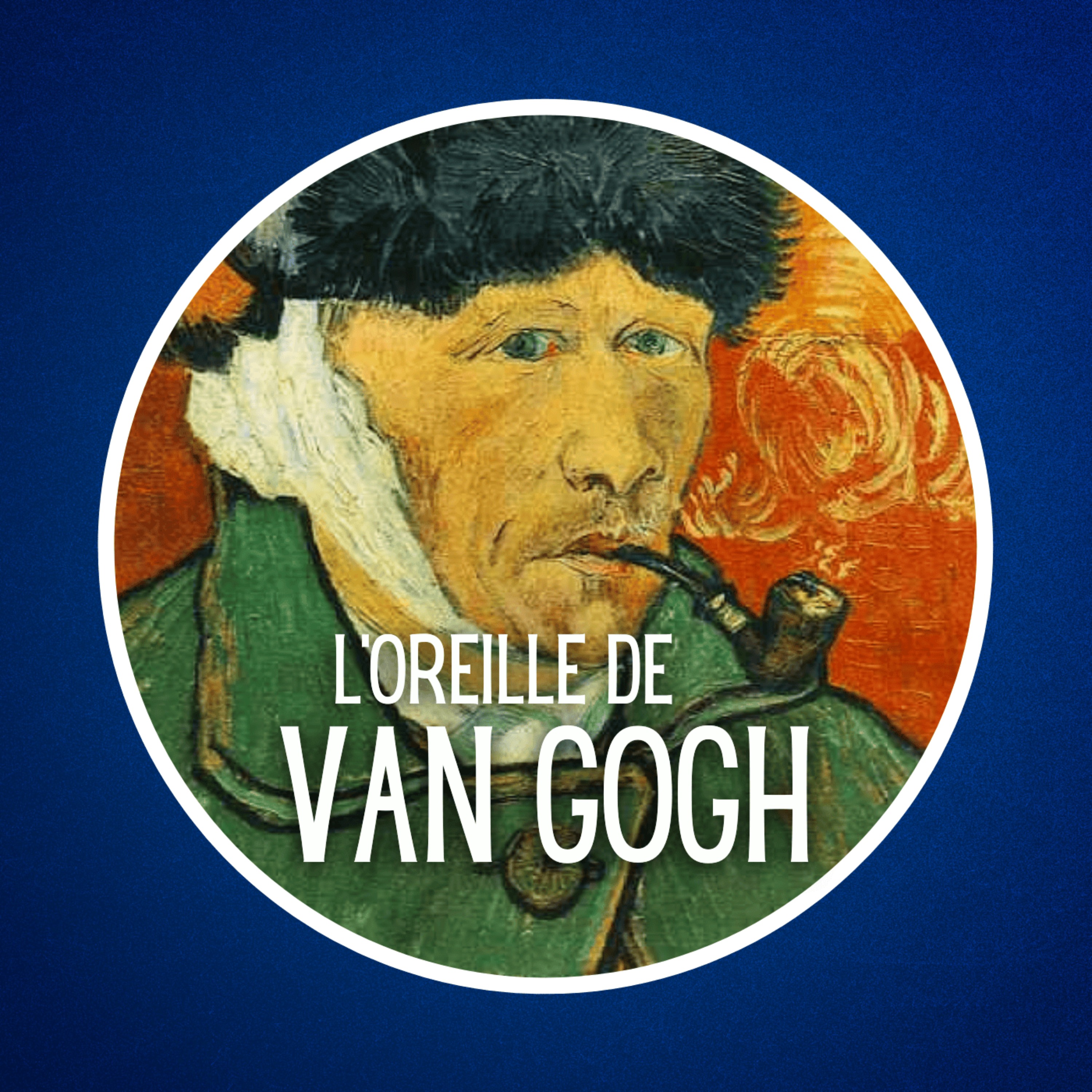 Pourquoi Van Gogh s'est-il coupé l'oreille ? 👂 cover art