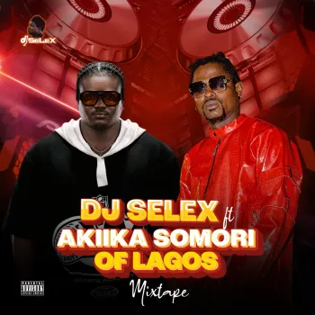 DJ Selex Ft Akiika Somori of Lagos Mixtape cover art