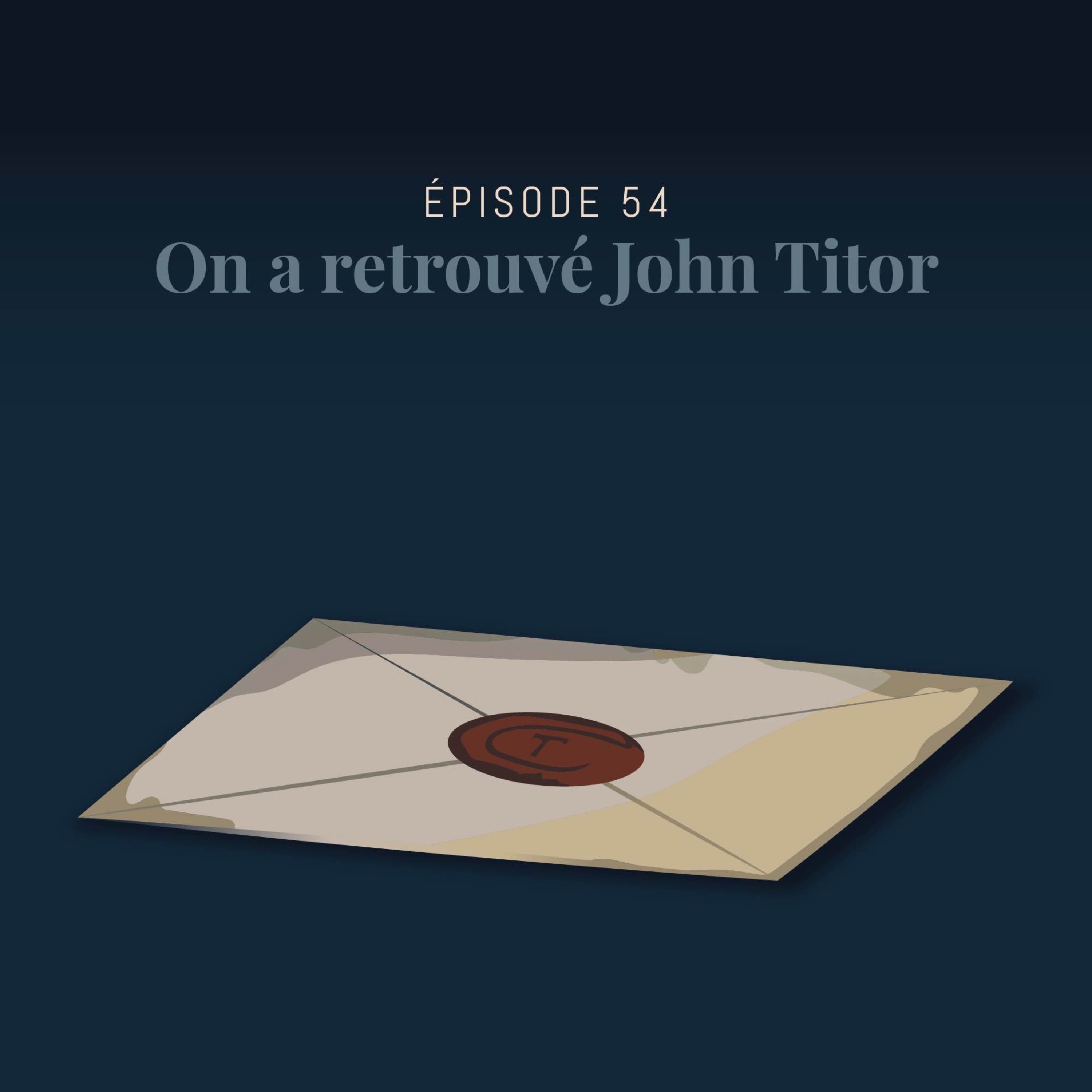 Episode 54 : On a retrouvé John Titor (avec Le Rendez-vous de l'étrange) cover art