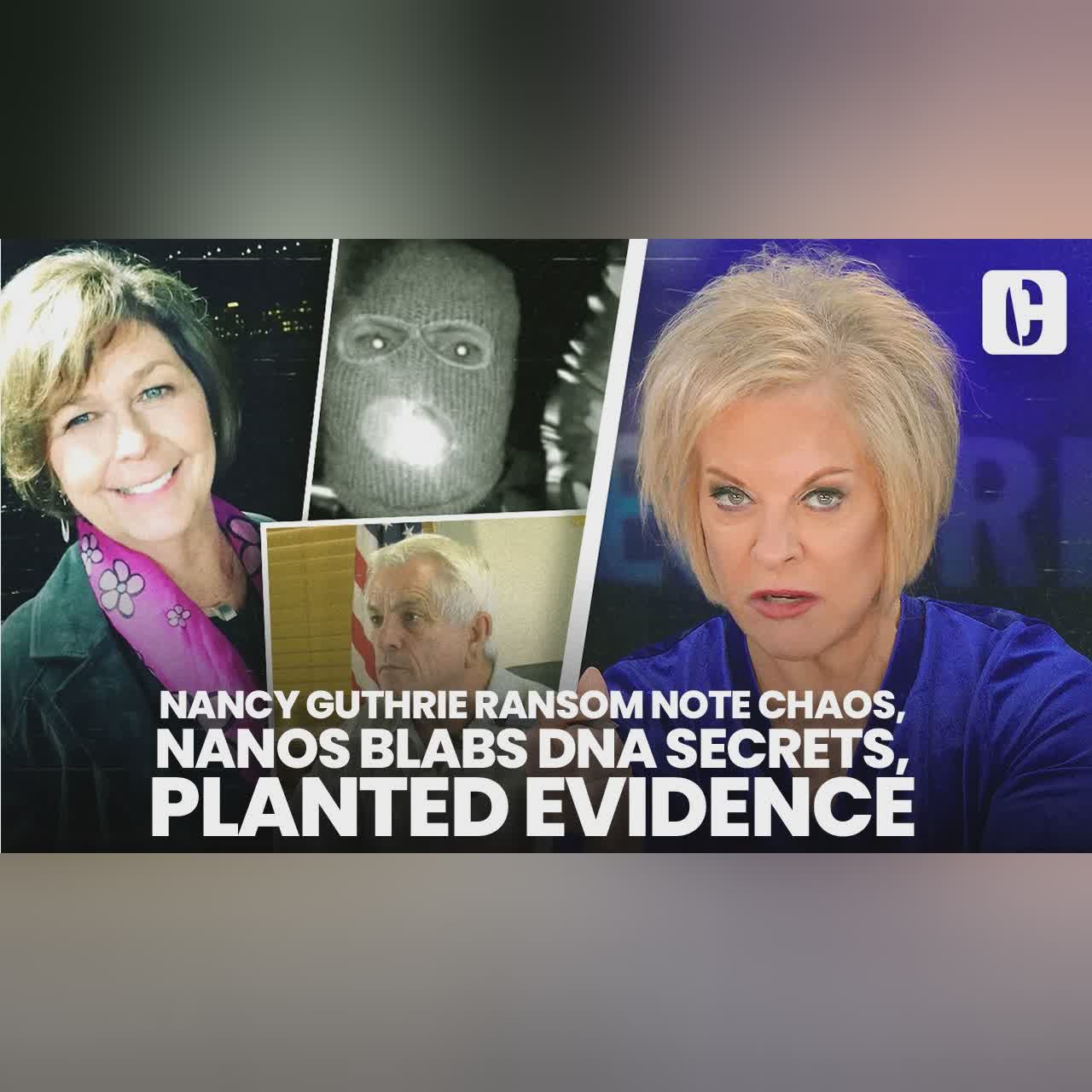 NANCY GUTHRIE RANSOM NOTE CHAOS, NANOS BLABS DNA SECRETS, PLANTED EVIDENCE cover art