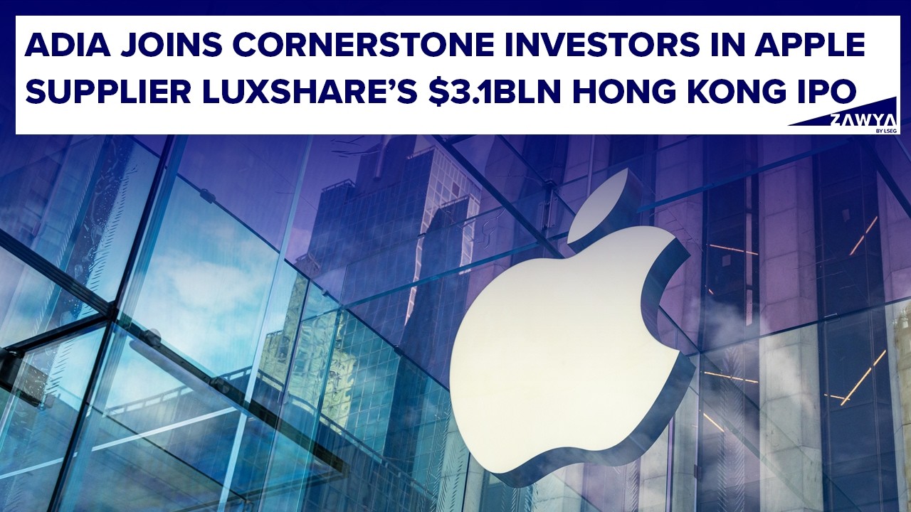 ADIA joins cornerstone investors in Apple supplier Luxshare’s $3.1bln Hong Kong IPO cover art