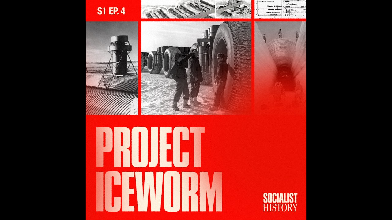 'Project Iceworm': The Secret Nuclear City Under the Ice [Socialist History S1 Episode 4 Preview] cover art