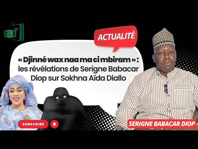 « Djinné wax naa ma ci mbiram » : les révélations de Serigne Babacar Diop sur Sokhna Aïda Diallo cover art