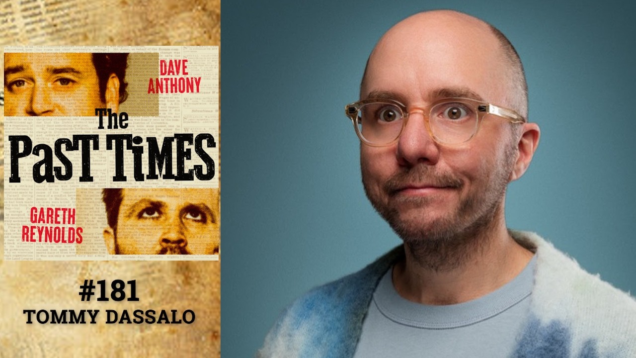 Tommy Dassalo I The Past Times Ep. 181