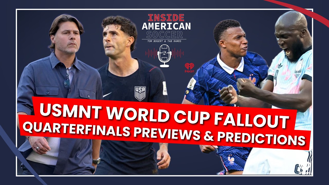 USMNT World Cup Fallout, Plus Quarterfinals Previews & Predictions cover art