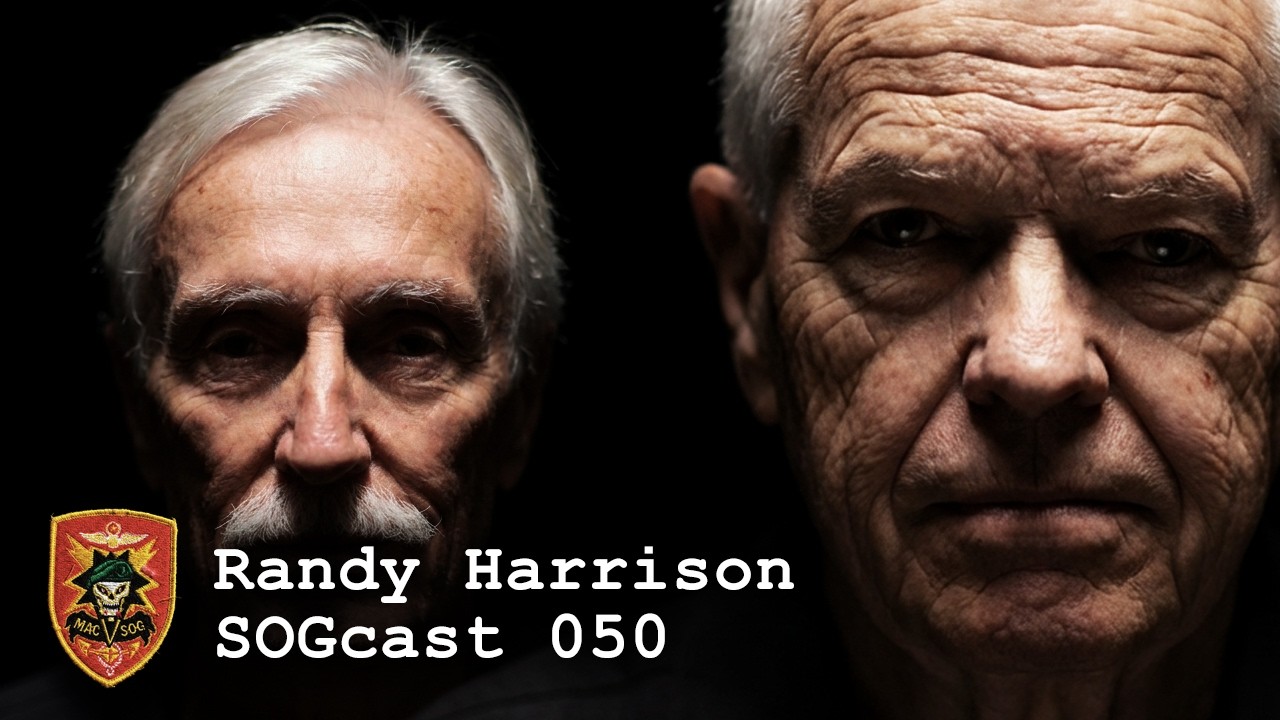 SOGCast 50: Randy Harrison, SOG Recon Officer Survived Epic MOH Mission in Cambodia. cover art