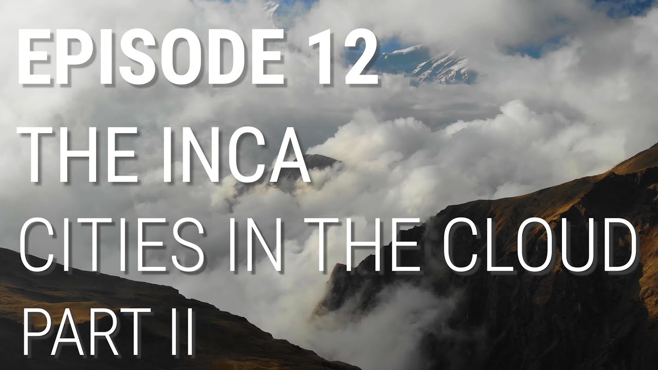 12. The Inca - Cities in the Cloud (Part 2 of 2) cover art