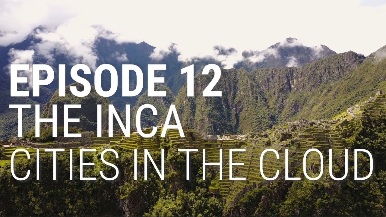 12. The Inca - Cities in the Cloud (Part 1 of 2) cover art