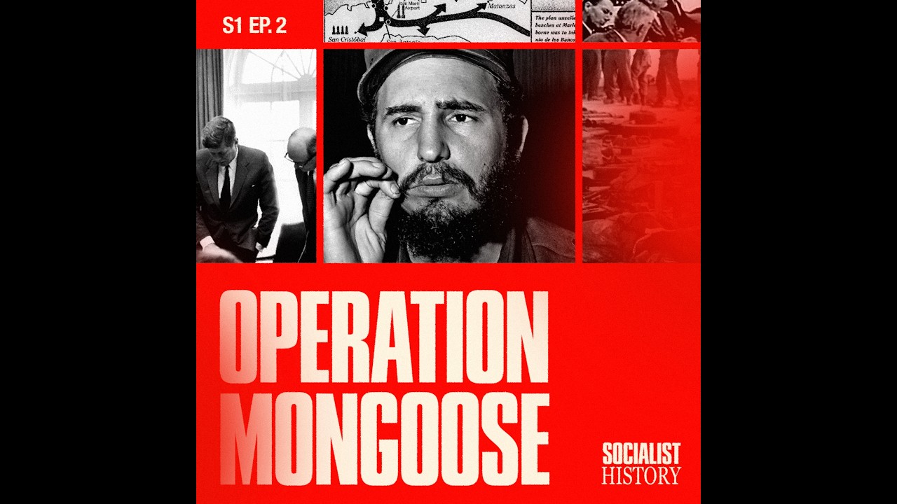 'Operation Mongoose': Washington's Secret War on Cuba [Socialist History: S1 Episode 2] cover art