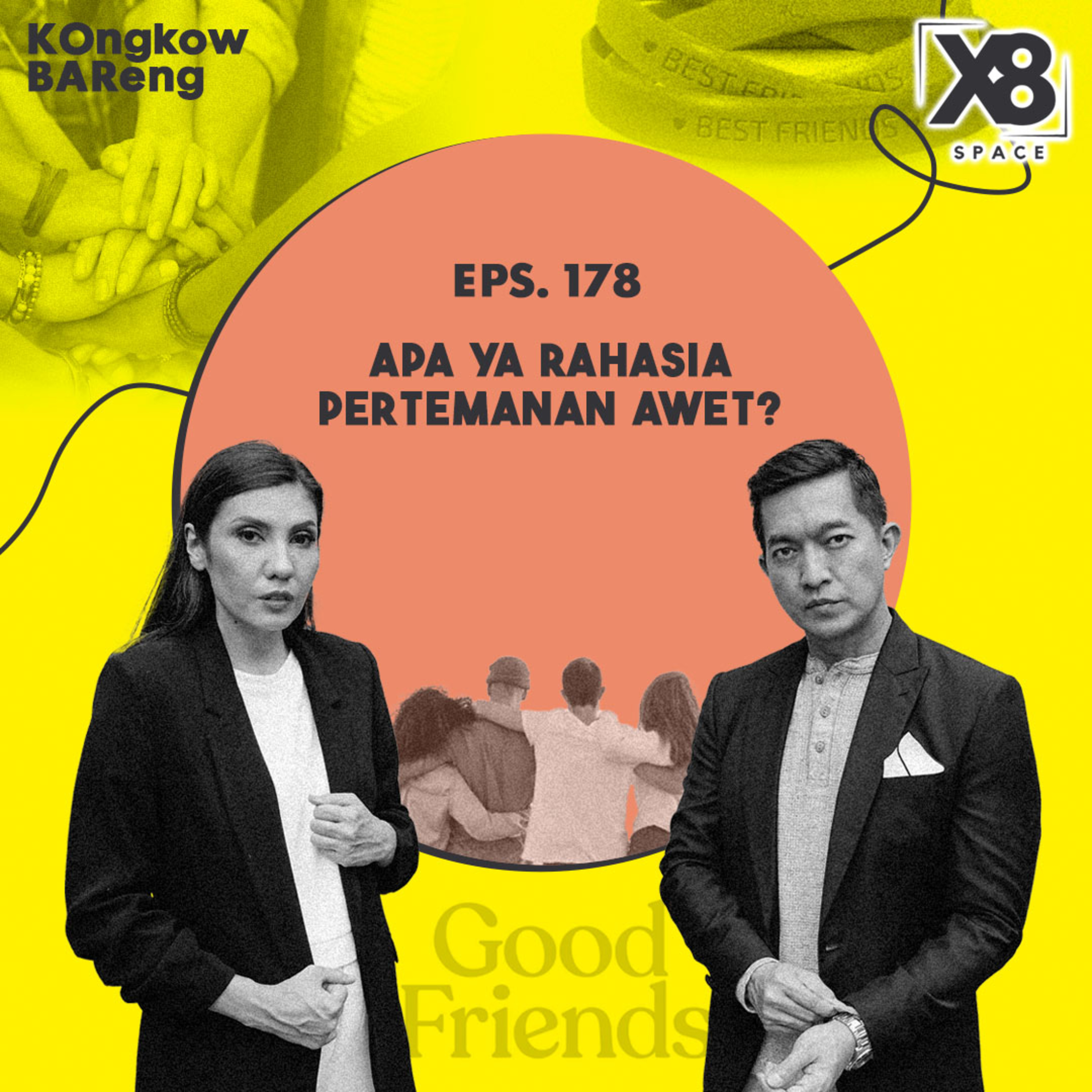 EPS. 178 APA YA RAHASIA PERTEMANAN AWET?