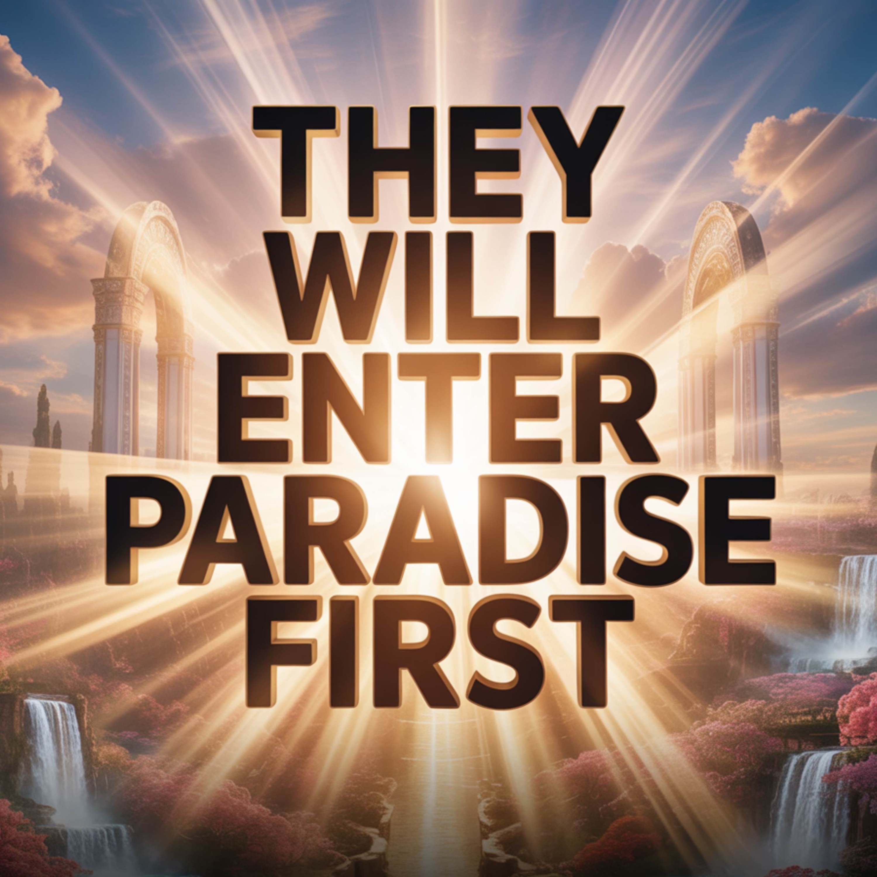 They will enter Paradise first | Mufti Menk
