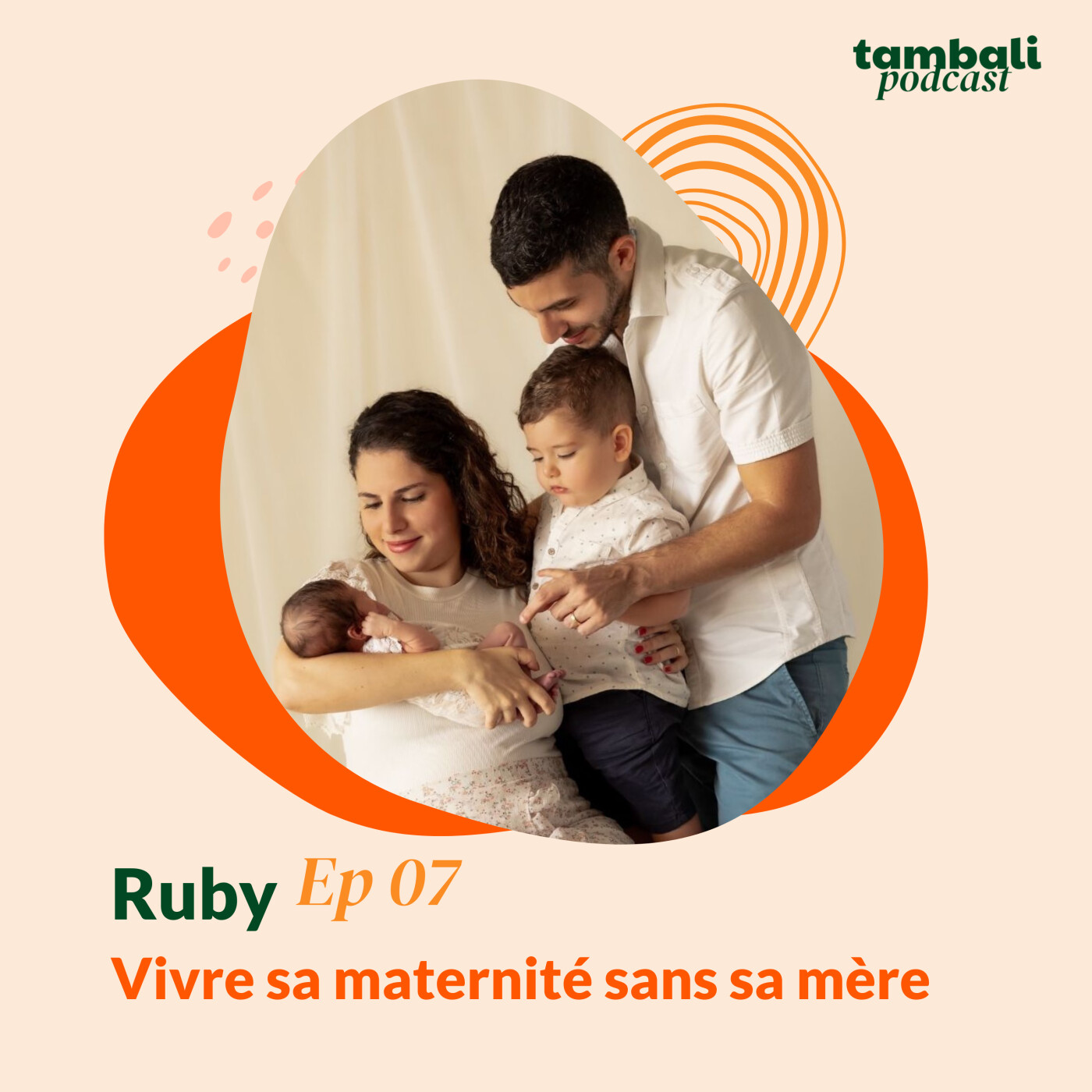EP07 - Ruby, Vivre sa maternité sans sa mère